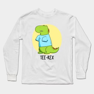 Tee Rex Cute Tyranosaurus Rex Dinosaur Pun Long Sleeve T-Shirt